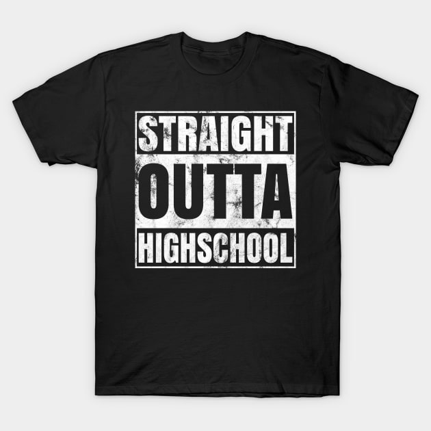 Straight Outta High School T-Shirt by silentboy